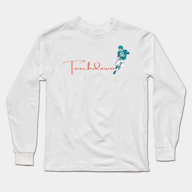 Touchdown Dolphins! Long Sleeve T-Shirt by Rad Love